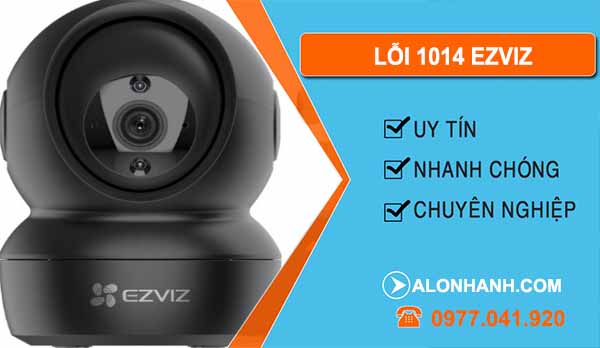 lỗi 1014 ezviz