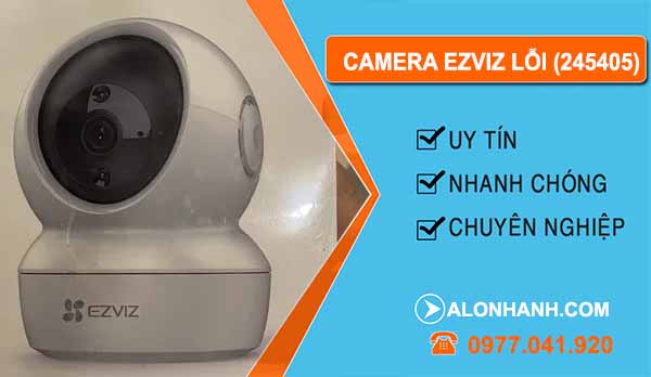 Nguyên nhân Camera Ezviz lỗi (245405)
