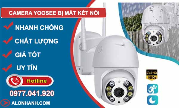 Nguyên nhân Camera Yoosee bị mất kết nối