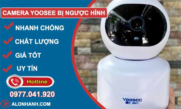 Nguyên nhân camera Yoosee bị ngược hình