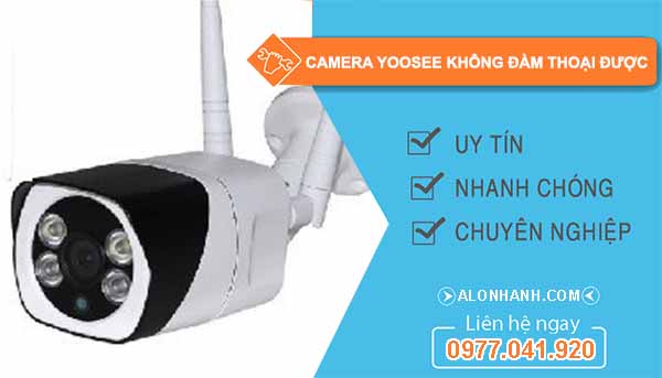 Nguyên nhân camera Yoosee không đàm thoại được