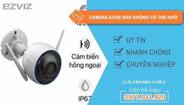 Sửa camera ezviz báo không có thẻ nhớ