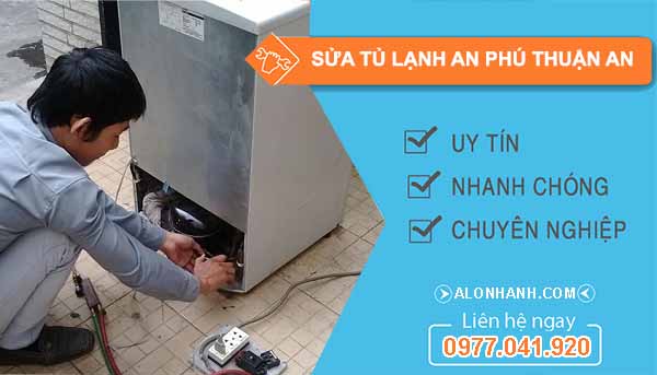 Sửa Tủ Lạnh An Phú Thuận An