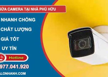 thợ sửa camera phú hữu