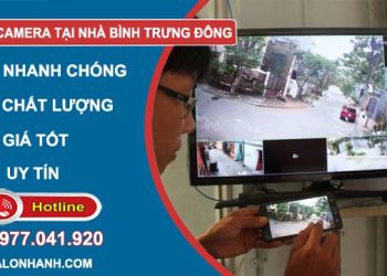 thợ Sửa Camera Tại Nhà Bình Trưng Đông