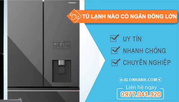 Tủ lạnh nào có ngăn đông lớn