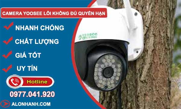 Vì sao Camera Yoosee lỗi không đủ quyền hạn