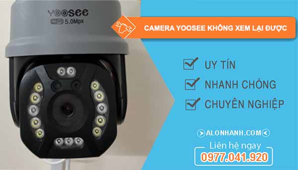 Vì sao Camera Yoosee không xem lại được