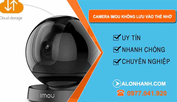 khắc phục camera imou không lưu vào thẻ nhớ
