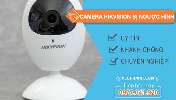 camera hikvision bị ngược hình
