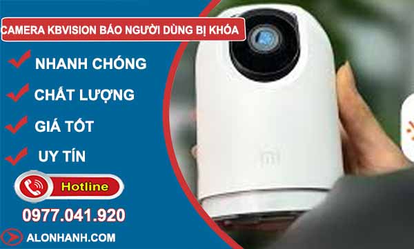 camera kbvision báo người dùng bị khóa