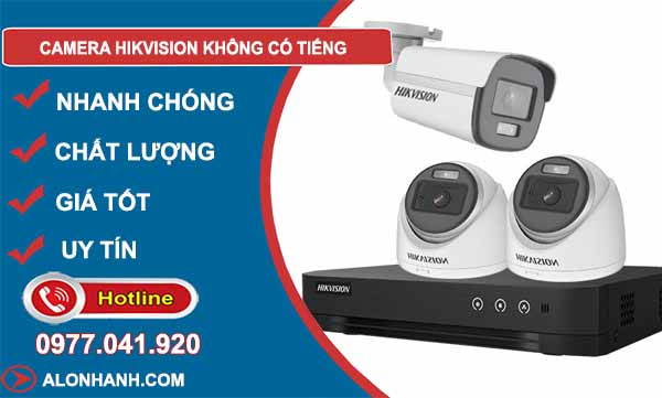 khắc phục camera hikvision không có tiếng