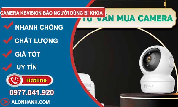 nguyên nhân camera kbvision báo người dùng bị khóa