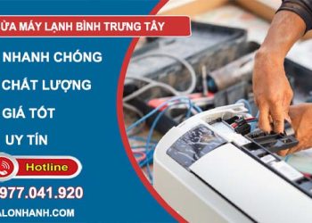 dịch vụ sửa máy lạnh bình trưng tây