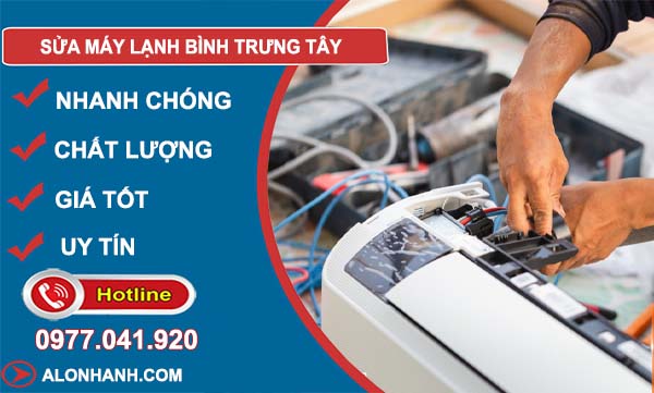 dịch vụ sửa máy lạnh bình trưng tây