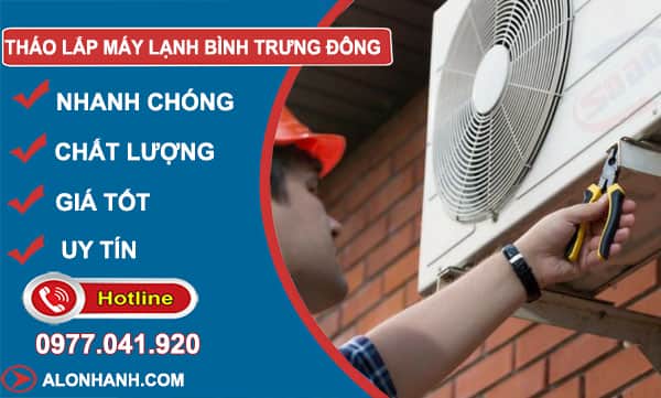 dịch vụ tháo lắp máy lạnh bình trưng đông