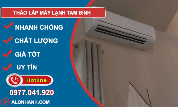 dịch vụ tháo lắp máy lạnh tam bình