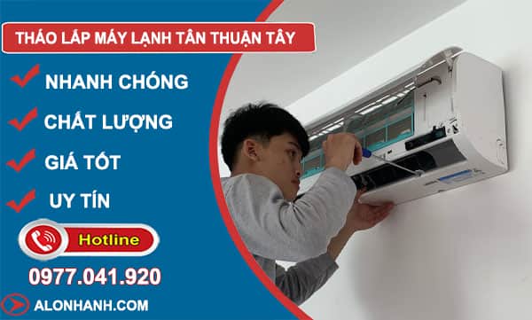 dịch vụ tháo lắp máy lạnh tân thuận tây