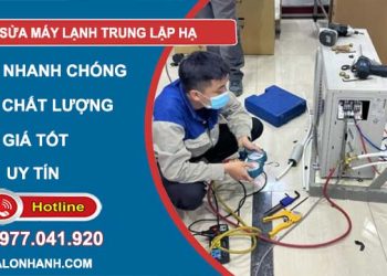 dịch vụ sửa máy lạnh trung lập hạ