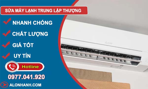 sửa máy lạnh trung lập thượng