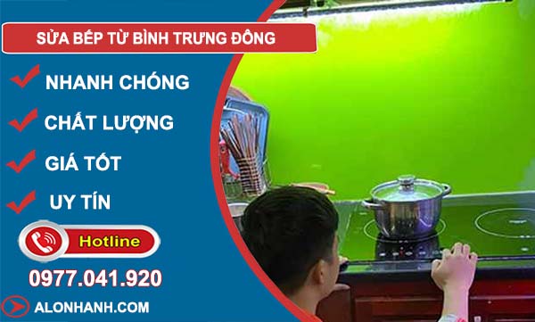 dịch vụ sửa bếp từ bình trưng đông
