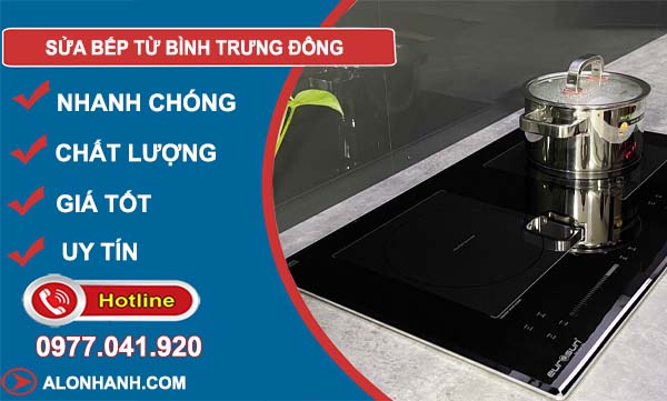 sửa bếp từ bình trưng đông