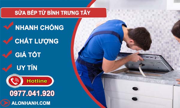 sửa bếp từ bình trưng tây