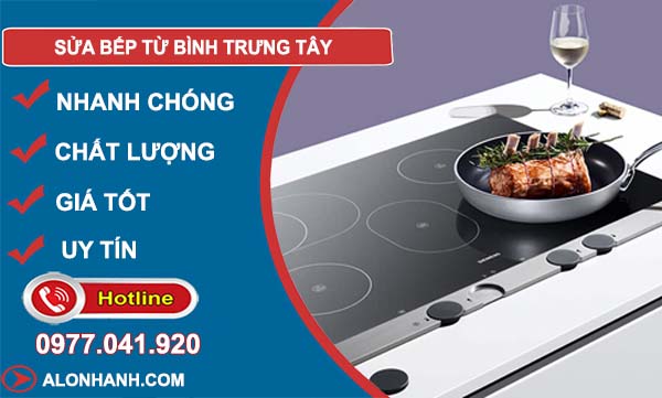 thợ sửa bếp từ bình trưng tây