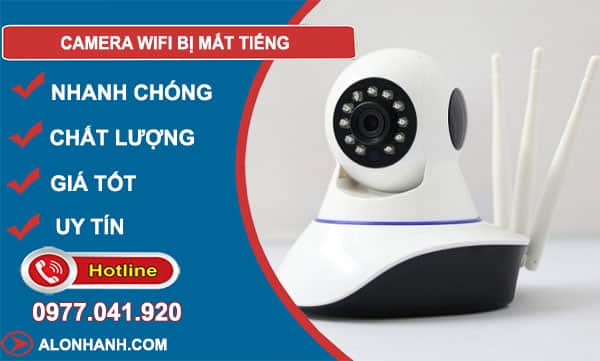 camera wifi bị mất tiếng