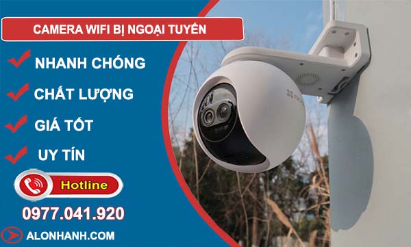 camera wifi bị ngoại tuyến