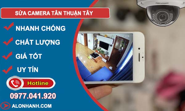 dịch vụ Sửa Camera Tân Thuận Tây