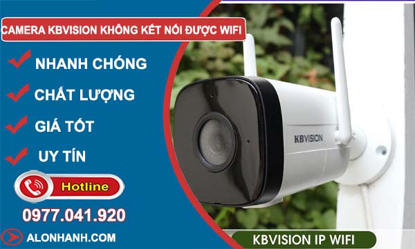 Camera Kbvision khắc phục không kết nối được wifi
