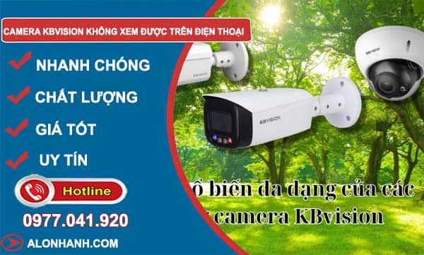 khắc phục camera kbvision không xem được trên điện thoại