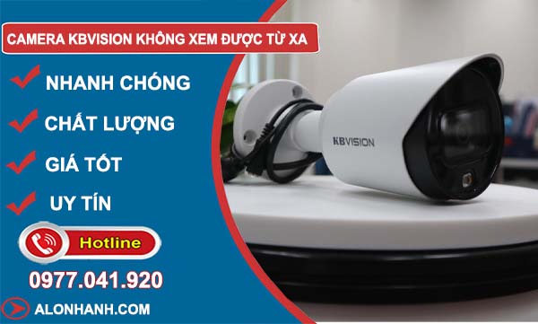 khắc phục camera kbvision không xem được từ xa
