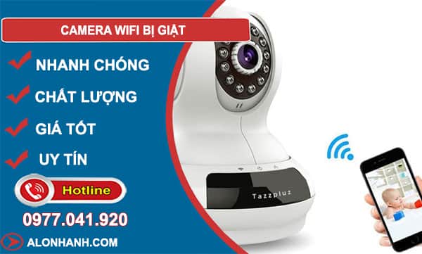 khắc phục camera wifi bị giật