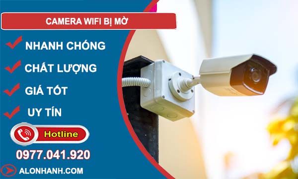 khắc phục camera wifi bị mờ