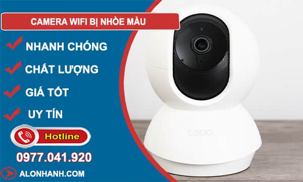 khắc phục camera wifi bị nhòe màu