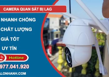 nguyên nhân camera quan sát bị lag