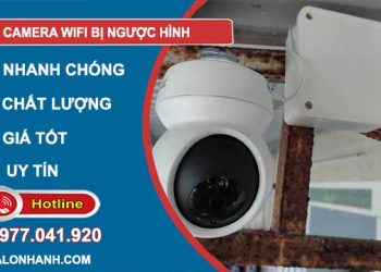 nguyên nhân camera wifi bị ngược hình