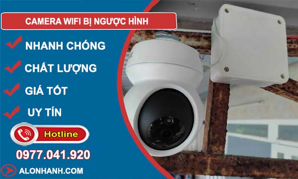 nguyên nhân camera wifi bị ngược hình