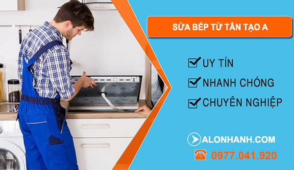 sửa bếp từ tại tân tạo a