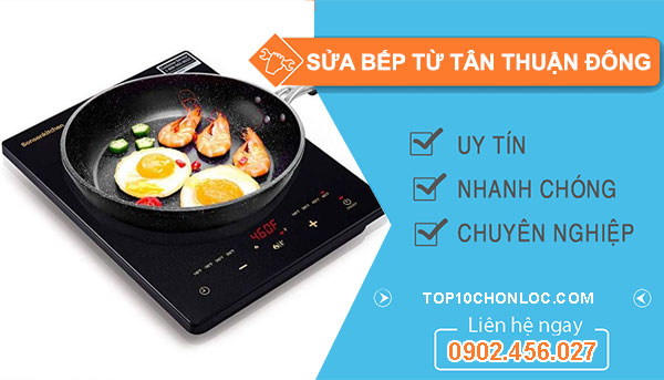 Sửa Bếp Từ Tại Tân Thuận Đông
