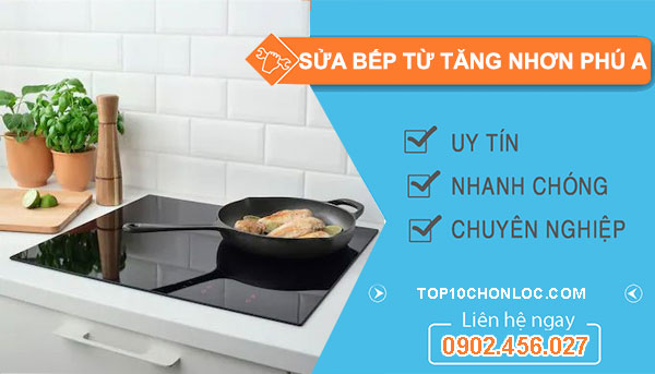Sửa Bếp Từ Tại Tăng Nhơn Phú A