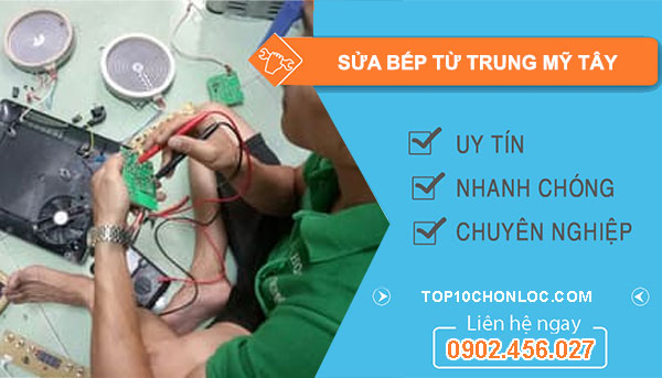 sửa bếp từ tại trung mỹ tây