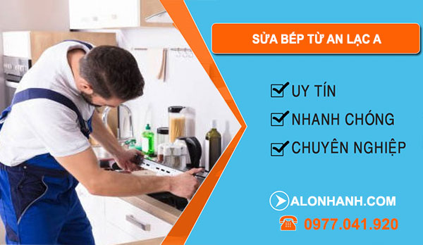 thợ sửa bếp từ an lạc a