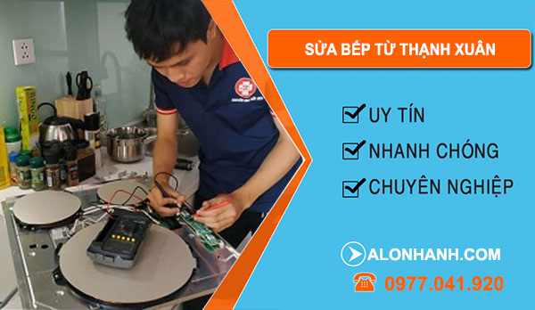 thợ sửa bếp từ thạnh xuận