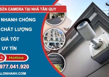 thợ sửa camera tại nhà tân quy