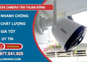 thợ sửa camera tân thuận đông