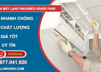 dịch vụ sửa máy lạnh Vinhomes Grand Park