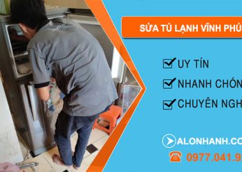 Sửa Tủ Lạnh Tại Vĩnh Phúc